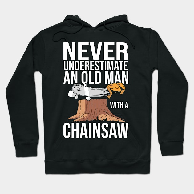 Old Man With A Chainsaw Hoodie by TheBestHumorApparel